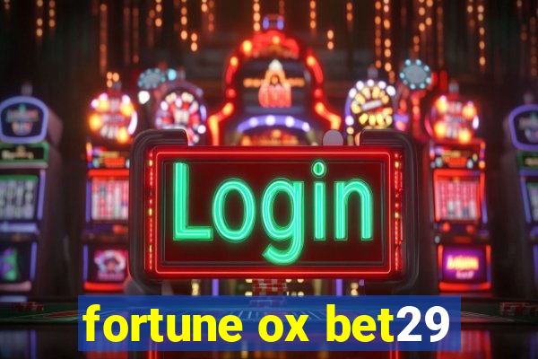 fortune ox bet29