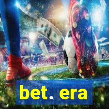 bet. era