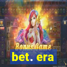 bet. era