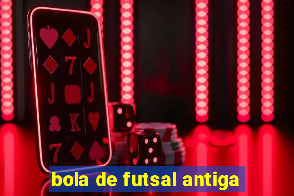 bola de futsal antiga