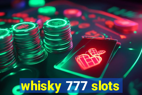 whisky 777 slots