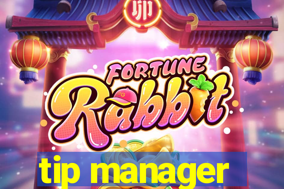 tip manager