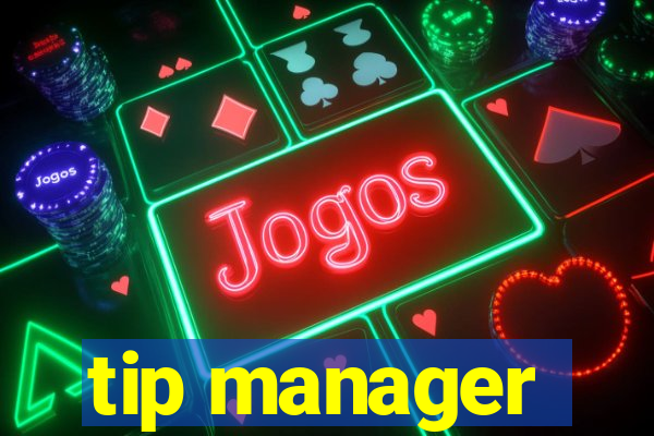 tip manager