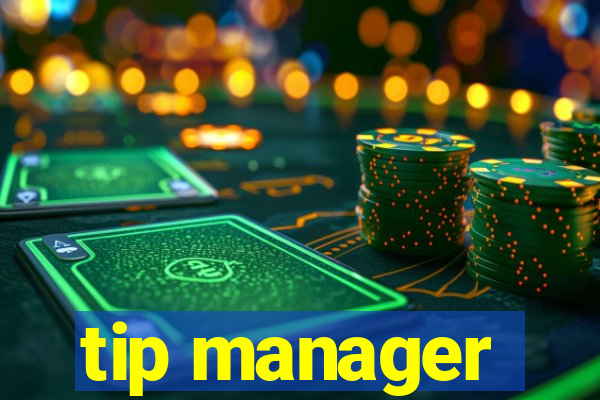 tip manager