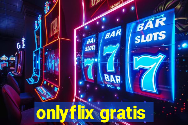 onlyflix gratis