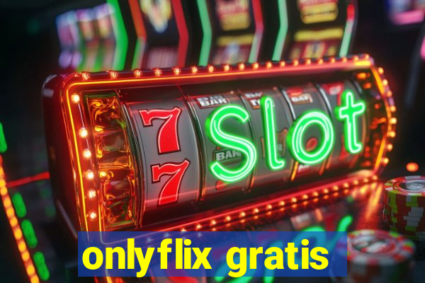 onlyflix gratis