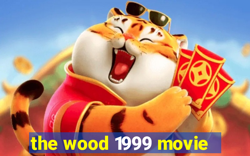 the wood 1999 movie