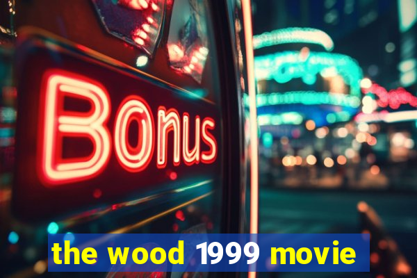 the wood 1999 movie