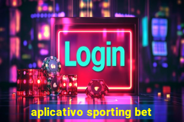 aplicativo sporting bet