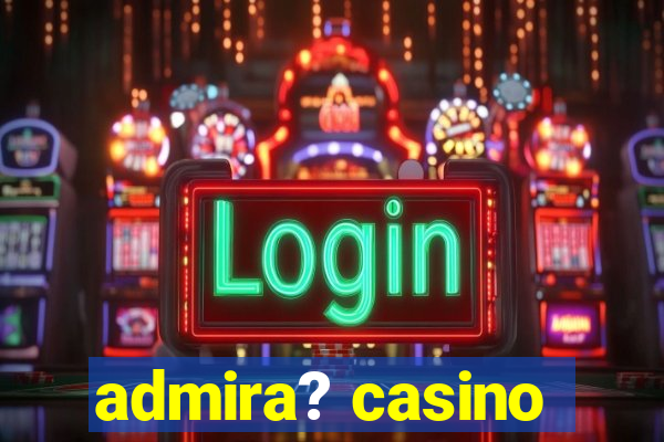 admira? casino