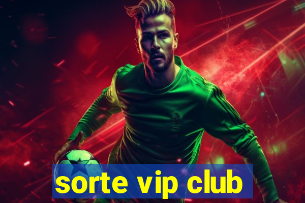 sorte vip club