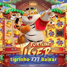 tigrinho 777 baixar