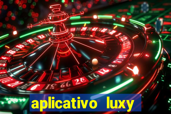 aplicativo luxy como funciona