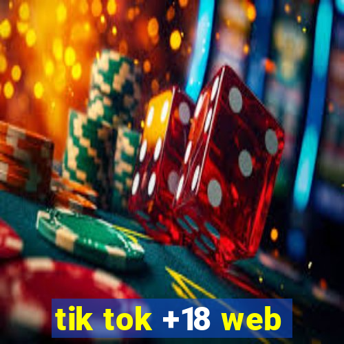 tik tok +18 web