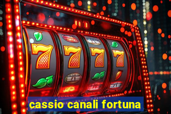 cassio canali fortuna