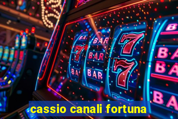 cassio canali fortuna