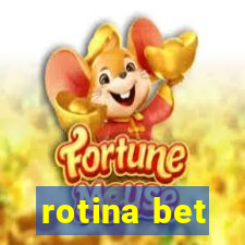 rotina bet