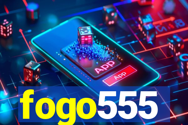 fogo555