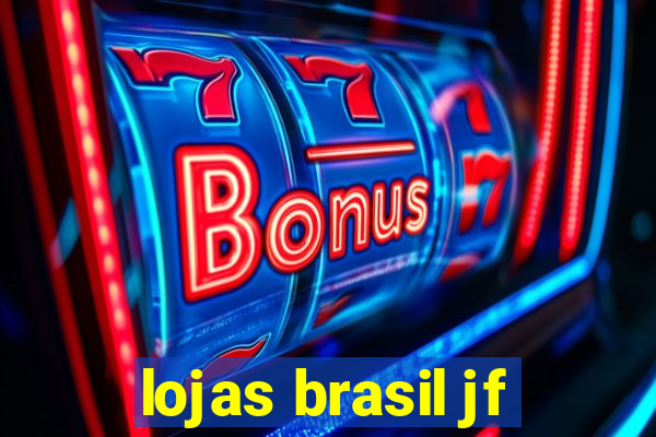 lojas brasil jf