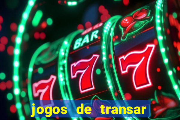 jogos de transar de verdade