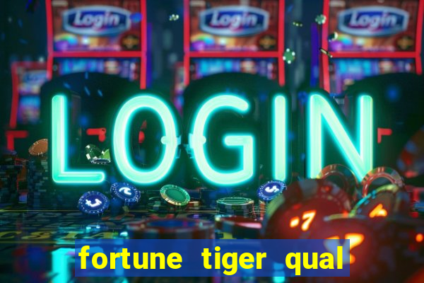 fortune tiger qual a melhor plataforma