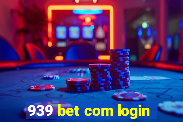 939 bet com login