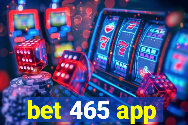 bet 465 app