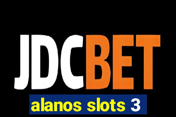 alanos slots 3