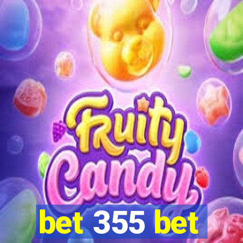 bet 355 bet