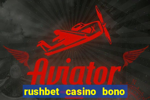 rushbet casino bono sin depósito