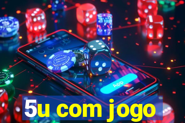 5u com jogo