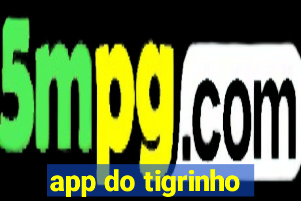 app do tigrinho