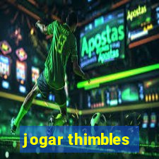 jogar thimbles