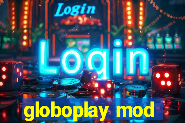 globoplay mod