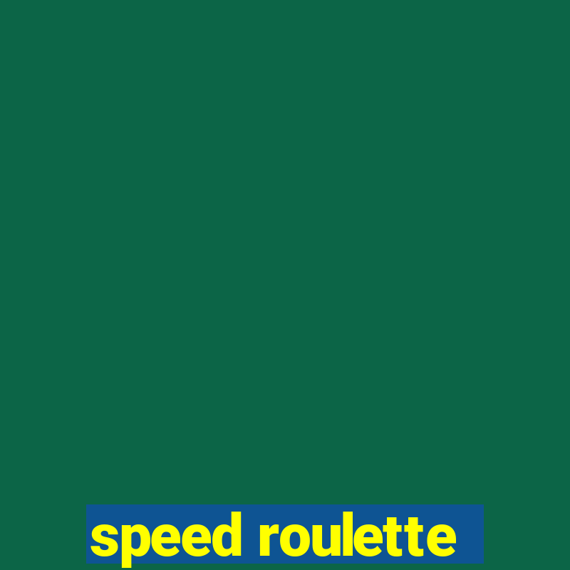 speed roulette