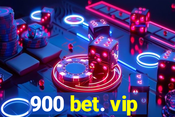 900 bet. vip