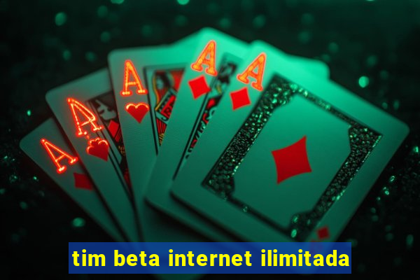 tim beta internet ilimitada