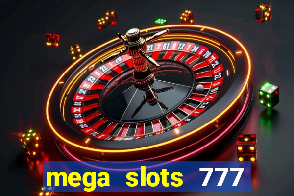 mega slots 777 casino dana