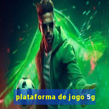 plataforma de jogo 5g