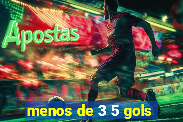 menos de 3 5 gols