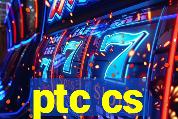 ptc cs