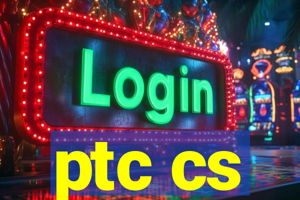 ptc cs