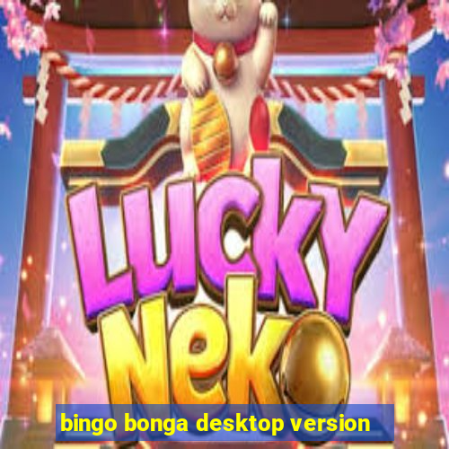 bingo bonga desktop version