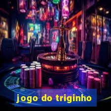 jogo do triginho