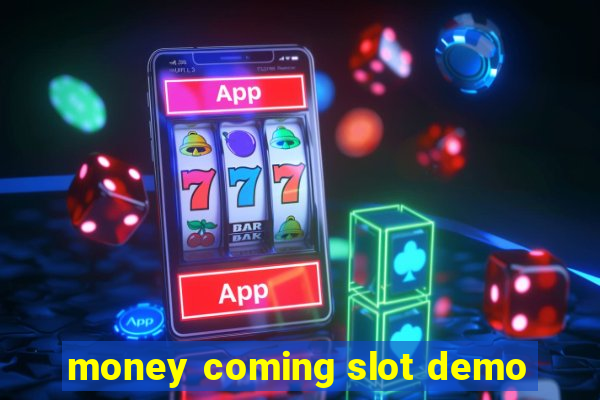 money coming slot demo