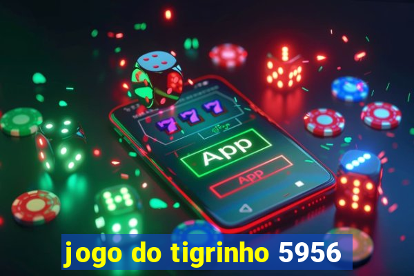 jogo do tigrinho 5956