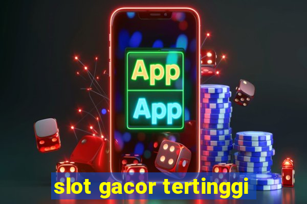 slot gacor tertinggi