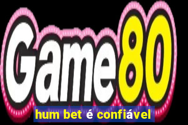 hum bet é confiável