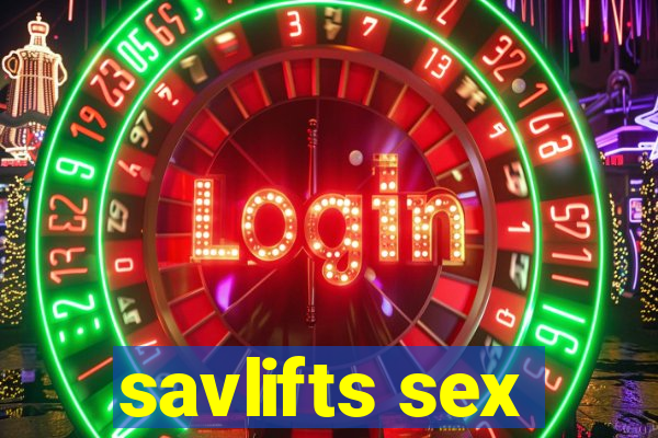 savlifts sex