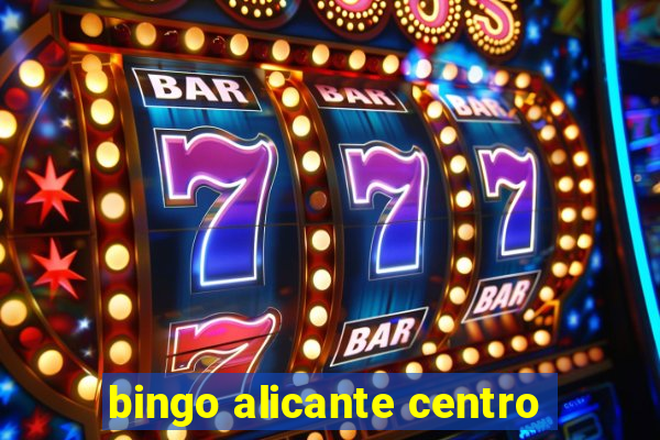 bingo alicante centro